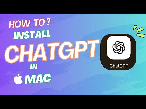 How to Install ChatGPT on Mac | Step-by-Step Guide