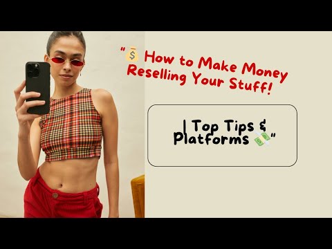 "💰 How to Make Money Reselling Your Stuff! | Top Tips & Platforms 💸"