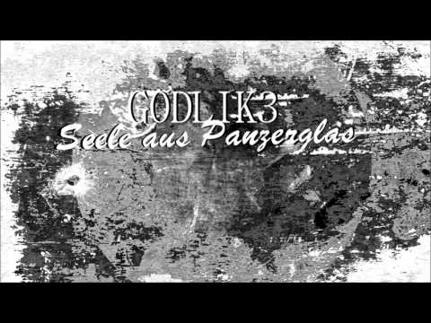 G0DLIK3- Seele aus Panzerglas
