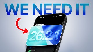 iOS 26.2.1 - We NEED This Update! 