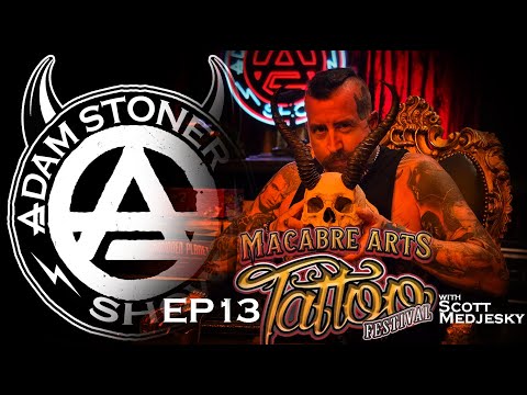 Adam Stoner Show - EP 13 "Macabre Arts Tattoo Festival"