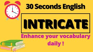 Intricate pronunciation, meaning and sentence | Intricate usage | #easyenglish | 30 Seconds English