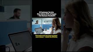 AI Customer Service Now Solves 84% of Issues—No Humans Needed?!! #CustomerService #Automotive