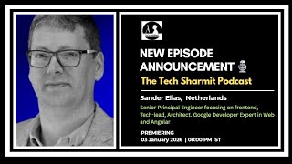 Sander Elias on Frontend Architecture, Angular & Web Engineering | The Tech Sharmit Podcast