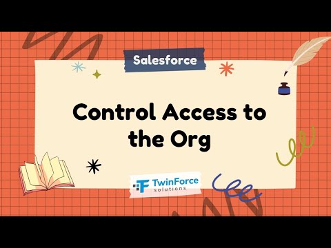05. Control Access to the Org | Admin Certification Preparation | Intermediate| Salesforce