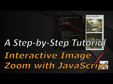 Interactive Image Zoom with JavaScript: A Step-by-Step Video Tutorial