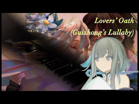 Lovers Oath(Guizhong's Lullaby) Piano Arrangement from Genshin Impact
