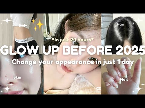 HOW TO GLOW UP BEFORE “2025” 🌷✨|| Change your appearance in just 1 day
