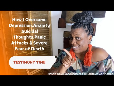 HOW I OVERCAME DEPRESSION,ANXIETY,SUICIDAL THOUGHTS,PANIC ATTACKS & SEVERE FEAR OF DEATH
