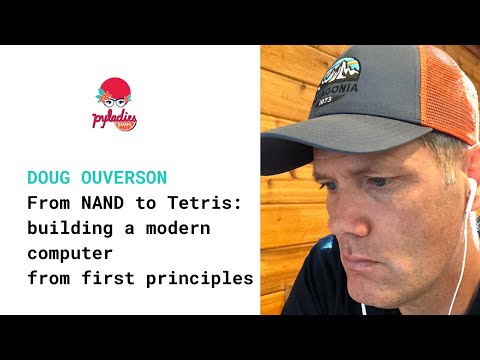 Building a modern computer from first principles: Doug Ouverson