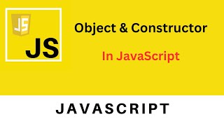 Object & Constructor in JavaScript | JavaScript Tutorial for beginners to Advance