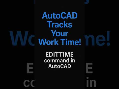 Track Your Real Working Time in AutoCAD with This Hidden Command!