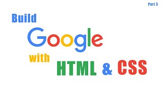 Google search page with HTML and CSS (part 3)