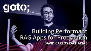 Building Performant RAG Applications for Production • David Carlos Zachariae • GOTO 2024