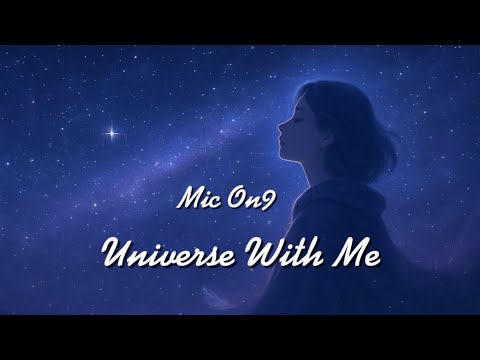 Universe With Me | Gentle Healing Song for Sleep, Relaxation & Inner Peace | Mic On9 #relaxingmusic