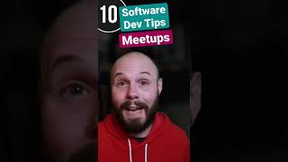 Software Dev Tips - Attend Local Meetups #shorts