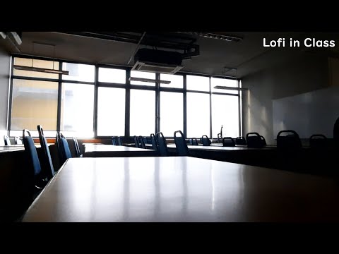 Lofi in Class | Relax and Chill