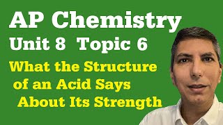 Molecular Structure of Acids and Bases - AP Chem Unit 8, Topic 6