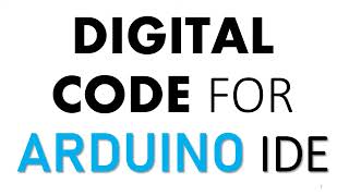 Arduino Nano IDE code Basic Code Digital Code for Arduino IDE Explained