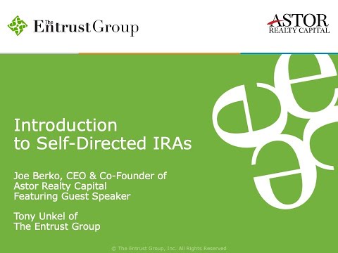 Discover ways to fund investments! Self Directed IRA Astor Realty Capital & The Entrust Group