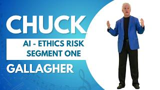 AI Ethics Risk Series One of Five - Chuck Gallagher - AI Ethics Speaker and Author