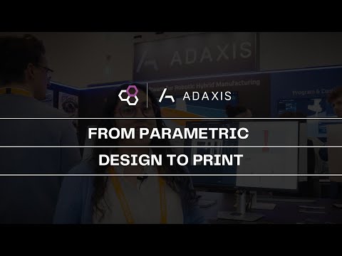 Adaxis x Rapid Fusion | From Parametric Design to Pellet Printing