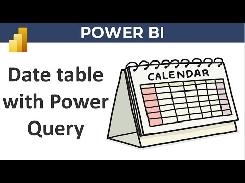 Create a Date Table in Power Query & Power BI