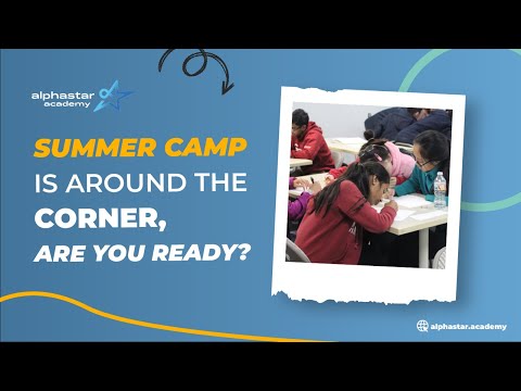 Summer Camp is around the corner, are you ready? | AlphaStar