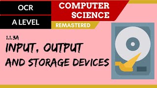 9. OCR A Level (H046-H446) SRL3 - 1.1 Input, output and storage devices
