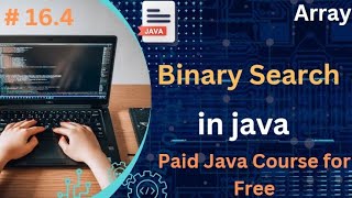 Binary search in java |#16.4 | Array | Complete java tutorial for free