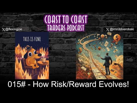 Ep 015 - How Risk/Reward Evolves!
