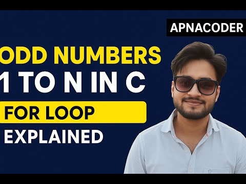 Print Odd Numbers from 1 to N in C | For Loop Explained in Hindi | Apna Coder