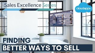 Finding Better Ways to Sell - CloudApps