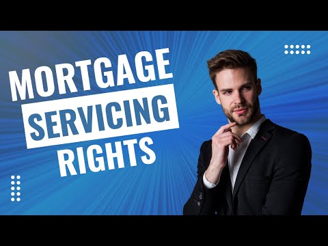 What Are Mortgage Servicing Rights? | Why They Matter in Real Estate & Lending