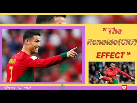 The " Christiano Ronaldo (CR7) Effect "