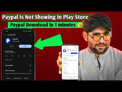 Paypal not showing in Play store to | This item isn't available in your country PayPal