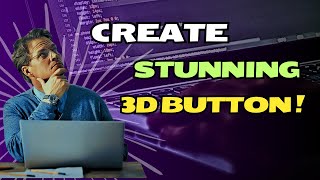 How to Create a Stunning 3D Button Effect? 🤔