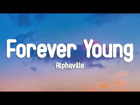 Alphaville - Forever Young (Lyrics)