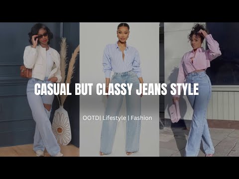 LOOK CASUAL BUT CLASSY*How to style your jeans*🌸 casual outfit ideas for elegant women |
