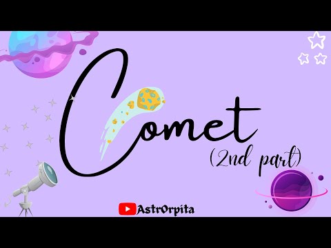 All about "COMET"|| Including cool facts || 2nd part ||ধূমকেতু কী?|| AstrOrpita