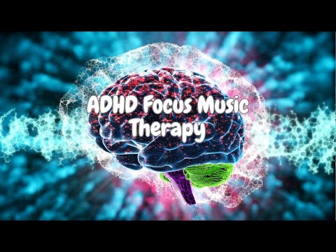 ADHD Focus Music Therapy: Transform Your Concentration Today! #focusmusic #adhdreliefmusic