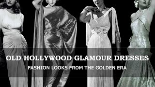 Old Hollywood Glamour Dresses ( Fashion looks from the Golden era)