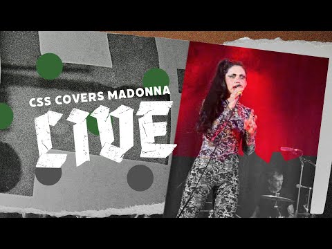 CSS rocks London with Madonna's cover of Hollywood!