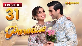 Paradise Episode 31 - Iqra Aziz & Shuja Asad - Express TV