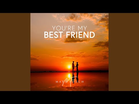 You're My Best Friend