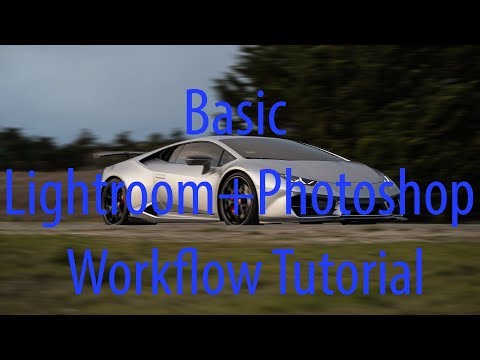 Basic Lightroom and Photoshop Workflow Tutorial