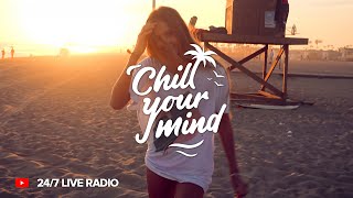 Chill House 2025 • ChillYourMind Radio 24/7 Live Chill Music | Summer Vibes - Deep House & Tropical