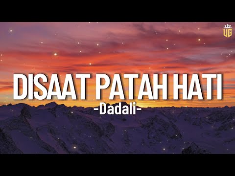 Disaat Patah Hati - Dadali || Lirik