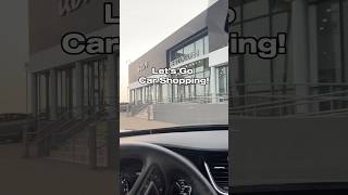 Car Shopping Vlog #carshopping #vlog