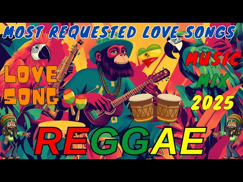 TOP REGGAE LOVE SONGS 2025❤️MOST REQUESTED REGGAE LOVE SONGS 2025 ❤️OLDIES BUT GOODIES REGGAE SONGS